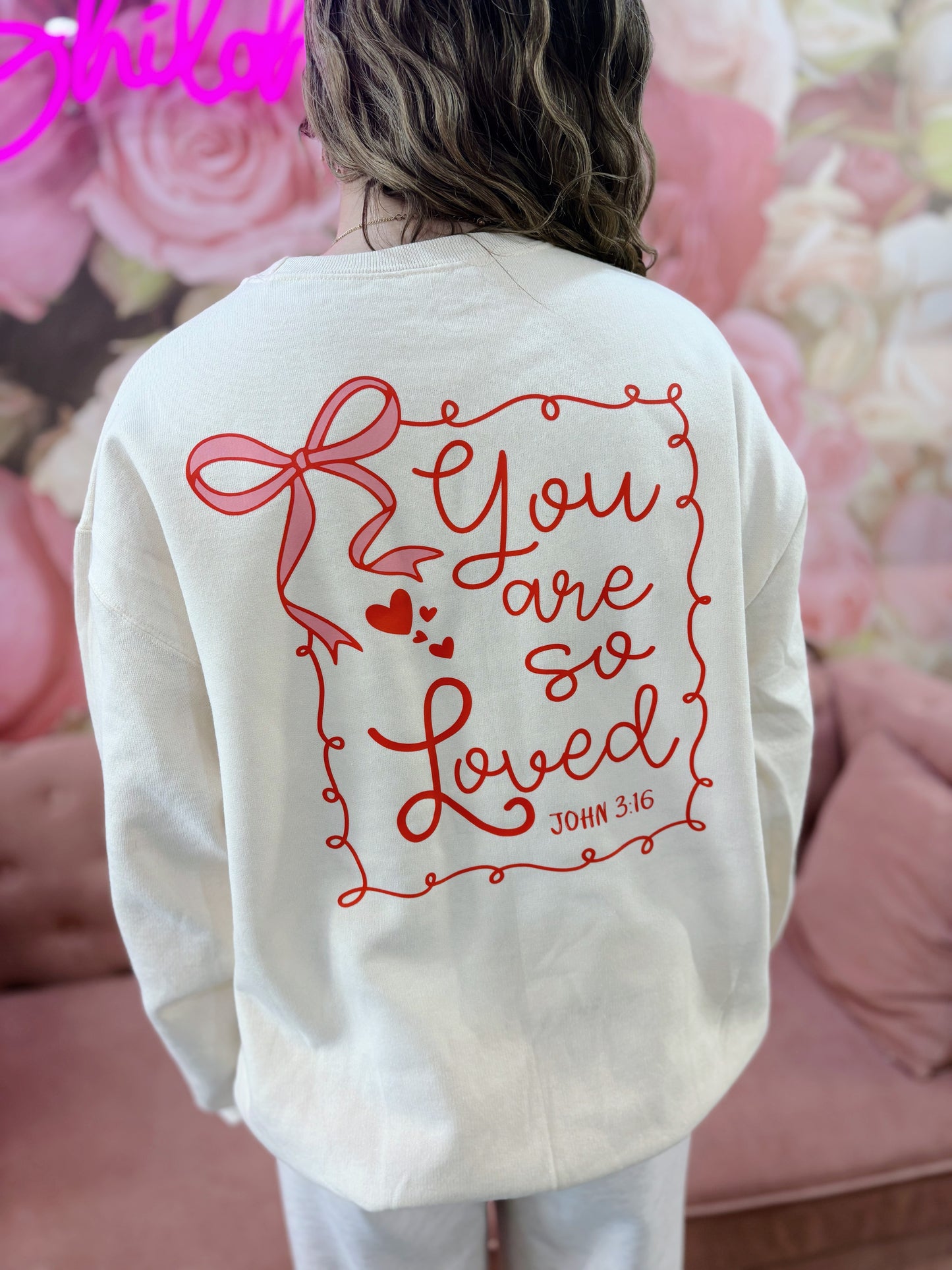 You Are So Loved Sweatshirt