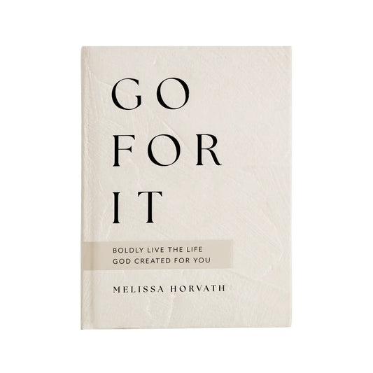 Go For It: 90 Devotions to Boldy Live the Life God Created