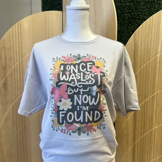 I Once Was Lost But Now I'm Found Tee