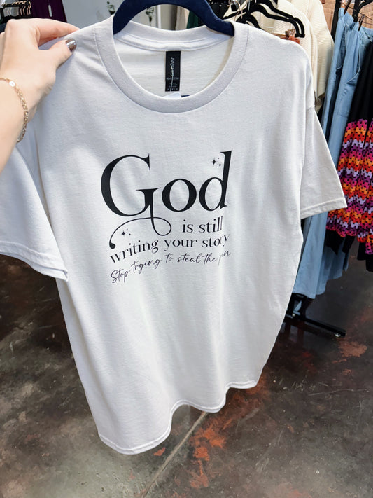 God Is Still Writing Your Story Tee