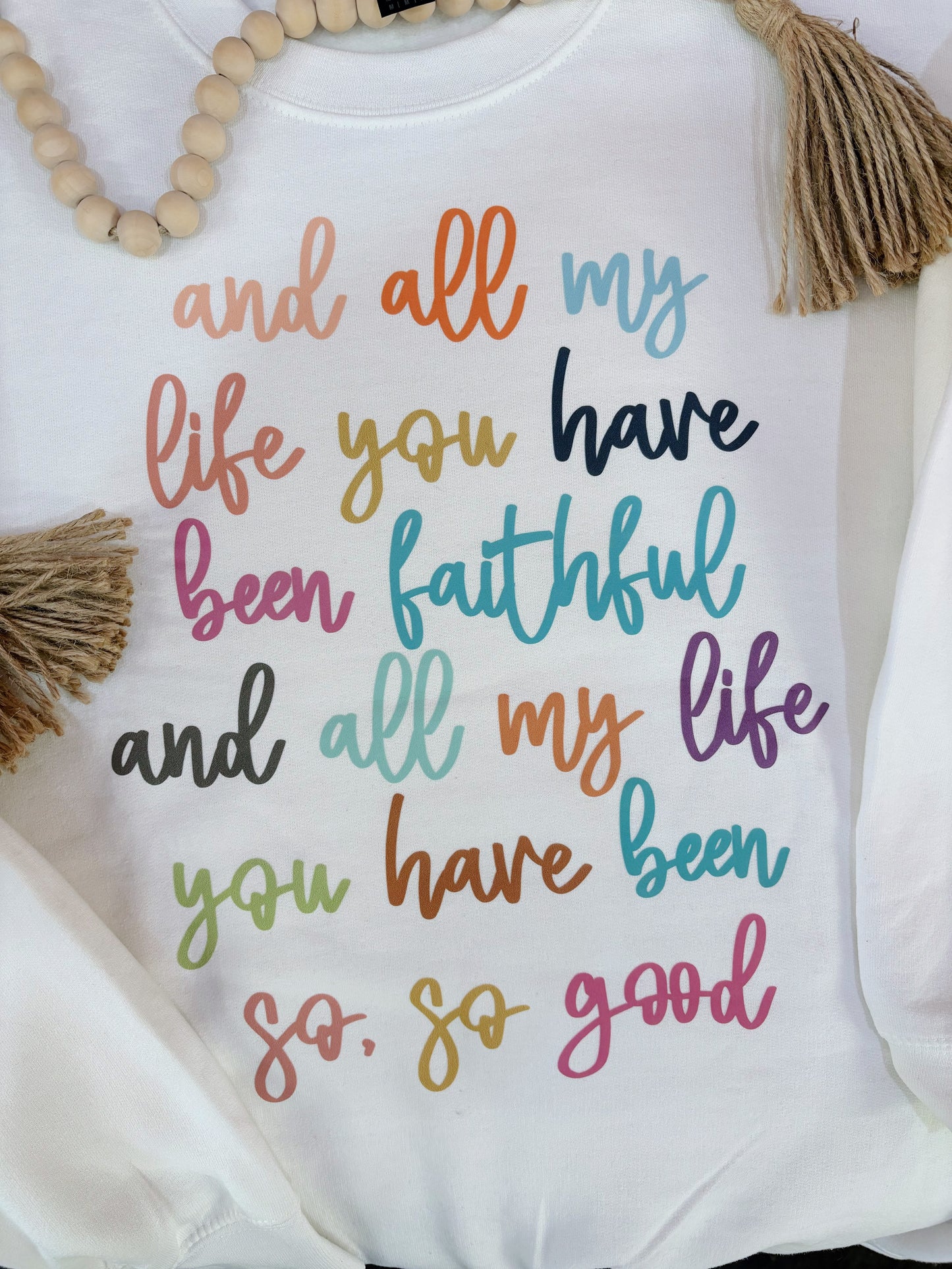 And All My Life You Have Been Faithful Sweatshirt