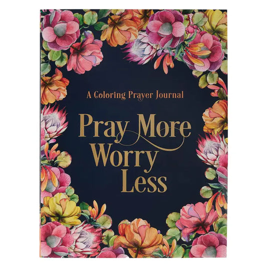 A Coloring Prayer Journal; Pray More Worry Less